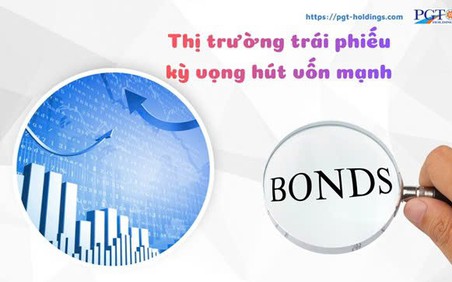 Thị trường trái phiếu kỳ vọng hút vốn mạnh
