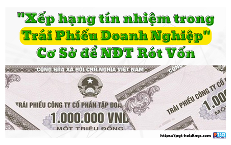 “Xếp hạng tín nhiệm trong trái phiếu doanh nghiệp” cơ sở để NĐT rót vốn