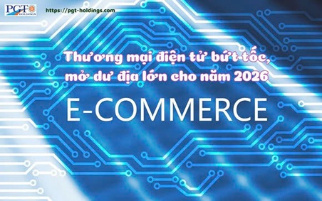 Thương mại điện tử bứt tốc, mở dư địa lớn cho năm 2026
