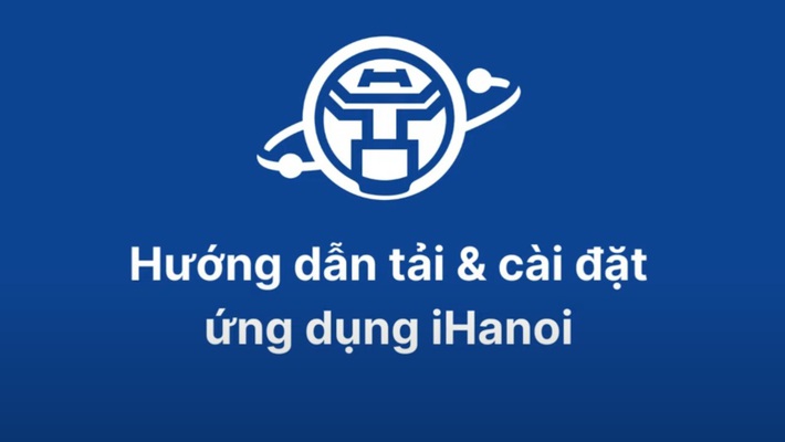 Hướng dẫn tải và cài đặt ứng dụng iHanoi